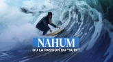 Nahum, ou la passion du “surf”…