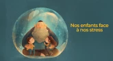 Nos enfants face à nos Stress 