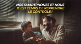 Nos smartphones et nous : il est temps de reprendre le contrôle !