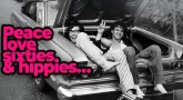 Peace, love, sixties and hippies…