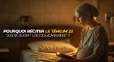 Pourquoi réciter le Téhilim 22 juste avant l'accouchement ?