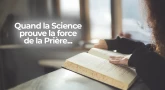 Quand la Science prouve la force de la Prière...