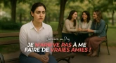 Question au Psy : Je n'arrive pas à me faire de vraies amies !
