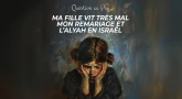 Question au Psy : Ma fille vit très mal mon remariage et Alyah en Israël