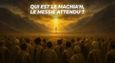 Qui est le Machia'h, le Messie attendu ?
