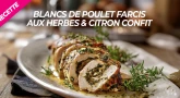 Recette : Blancs de poulet farcis aux herbes & citron confit