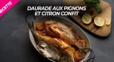 Recette : Daurade aux pignons et citron confit