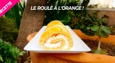 Recette Dessert : Le roulé à l'orange !