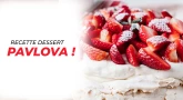 Recette dessert : Pavlova !