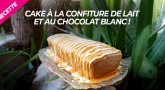 Recette gourmande : Cake à la Confiture de lait et au Chocolat Blanc !