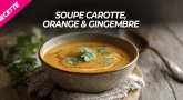 Recette : Soupe carotte, orange & gingembre – twist printanier pour mars