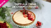 Recette : Tarte à la crème de citron et fraises