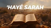 Résumé de la Paracha et de la Haftara de 'Hayé Sarah