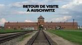 Retour de visite à Auschwitz : sur leur pas... sans jamais les oublier
