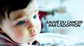 Sauvé du cancer par l'adoption
