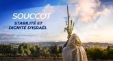Souccot - Stabilité et dignité d’Israël