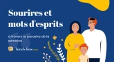 Sourires et mots d’esprit à travers la Paracha : Vayichla'h