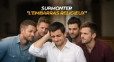 Surmonter "l’embarras religieux"