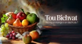 Tou Bichvat – Pourquoi mange-t-on des fruits ?
