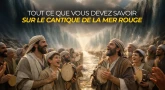 Tout ce que vous devez savoir sur le Cantique de la mer Rouge