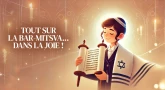 Tout sur la Bar-Mitsva... dans la joie !