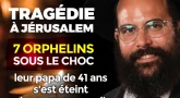 Tragédie à Jérusalem - Sept orphelins sous le choc, leur papa s’est éteint dans son sommeil