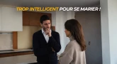 Trop intelligent pour se marier !