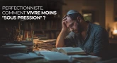 Trop perfectionniste, je vis dans une tension permamente...