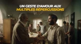 Un geste d'amour aux multiples répercussions