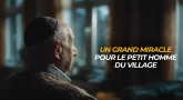 Un grand miracle pour le petit homme du village