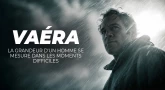 Vaéra - la grandeur d'un homme se mesure dans les moments difficiles