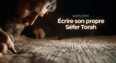 Vayélekh - Écrire son propre Séfer Torah