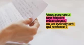 Vous avez vécu une histoire miraculeuse, ou un événement qui renforce ?