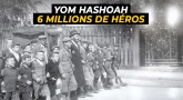 Yom Hashoah : 6 millions de héros
