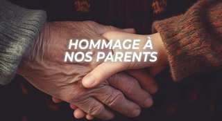 Hommage à nos parents	