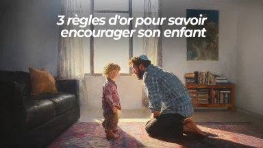 3 règles d'or pour savoir encourager son enfant