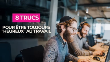 8 trucs pour être toujours "heureux" au travail
