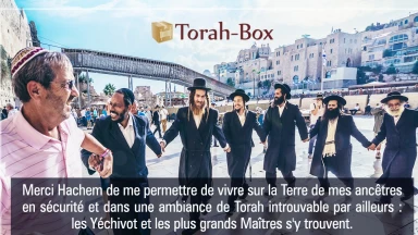 Merci Hachem de me permettre de vivre sur la Terre de mes ancêtres