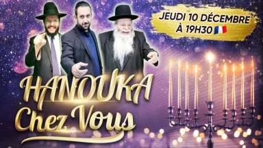 ‘Hanouka Chez Vous, l'émission à voir en famille avec Netanel Israel, Rav Bijaoui, Sebastien Goeta,...
