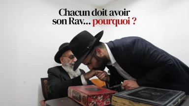 Chacun doit avoir son Rav... pourquoi ?