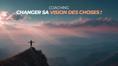 Coaching - Changer sa vision des choses !