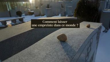 Comment laisser une empreinte dans ce monde ?