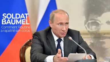 Comment Poutine a rapatrié le corps du soldat Baumel...