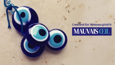 Comment Rav Steinman gérait le "mauvais œil" ?