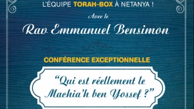 Conférence à Netanya : Qui est le Machia'h ben Yossef ?