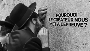 Dans quel but le Créateur envoie-t-il des épreuves à l'homme ?