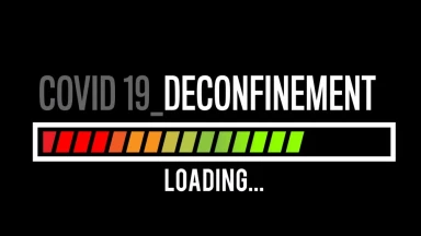Un nouveau défi : le déconfinement