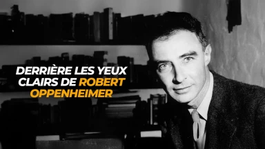 Derrière les yeux clairs de Robert Oppenheimer
