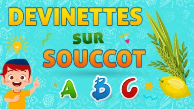 Devinettes "A, B, C, D" sur Souccot