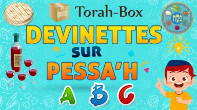 Devinettes "A, B, C, D" sur la fête de Pessa'h